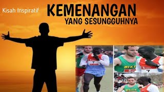 KISAH INSPIRATIF KEMENANGAN YANG SESUNGGUHNYA - MOTIVASI