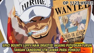 OP 1123 - EDAN! BOUNTY LUFFY NAIK DRASTIS! AKAINU PUTUSKAN TURUN TANGAN UTK HENTIKAN PARA YONKOU!