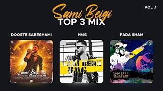 Sami Beigi - Top 3 Mix ( سامی بیگی - سه تا از بهترین آهنگ ها )