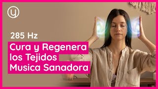 285 Hz: Cura y Regenera los Tejidos | Frecuencia de Sanación Profunda