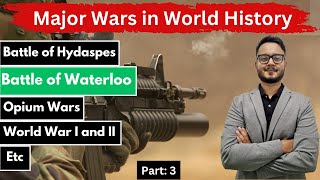 Part 3 | Major Wars in World History | বিশ্ব ইতিহাসৰ ডাঙৰ যুদ্ধ | ADRE | Assam Police | APSC