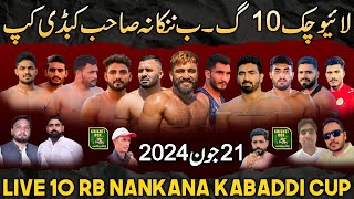 🔴 LIVE All Open Chak 10 GB Noshehra Nankana Sab Kabaddi Cup | Semi & Final | 21 Jun 2024