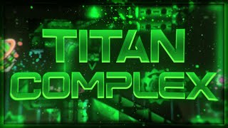 Geometry Dash - Titan Complex by TCTeam