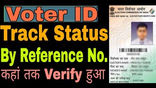 Reference No. Se Track Kare Koi bhi Voter Id. Track Any Voter Id Through Reference No.