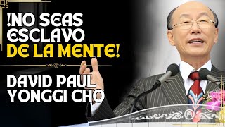 DAVID PAUL YONGGI CHO - ¡TU MAYOR ENEMIGO PUEDE ESTAR EN TU MENTE! ¡APRENDE A DOMINARLOS!