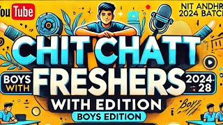 Chit Chat with Freshers | Boys Edition - NIT Andhra 2024-28  #collegelife #nitap #freshers