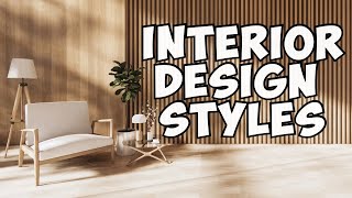 Interior Design Styles Explained