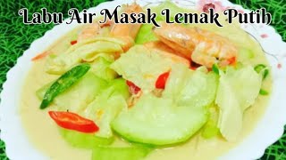 Resepi Labu Air Masak Lemak Putih