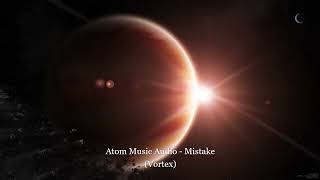 Atom Music Audio - Mistake