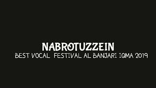 NABROTUZZEIN BEST VOCAL FESTIVAL AL BANJARI IQMA 2019