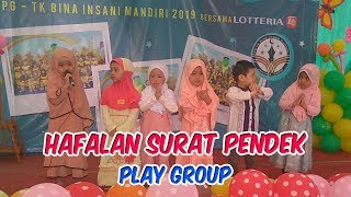 Hafalan Surat Pendek Kelompok Bermain (Play Group) | Pentas Seni & Wisuda TK Bina Insan Mandiri 2019