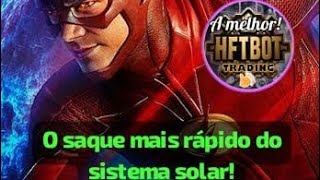 HFTBOT TRADING - O SAQUE MAIS RÁPIDO ⚡ DO SISTEMA SOLAR - IMPRESSIONANTE🏆🚀