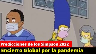 🚨 LOS SIMPSON PREDICEN UN ENCIERRO GLOBAL POR LA PANDEMIA PARA EL 2022