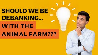 SHOULD We Be DEBANKING With The Animal Farm??? | My NEW Strategy Moving Forward Before 2023 Comes...