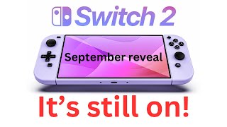 Switch 2 September reveal is STILL on! (More News!) (This too, aged like milk lol)