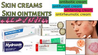 SKIN CREAM AND OINTMENTS|antibiotic cream|antifungal cream|medical knowledge pk