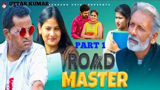 ROAD MASTER Part (1) Uttar Kumar | Kavita Joshi | Nourang | Rajveer Singh| Latest comedy film 2023