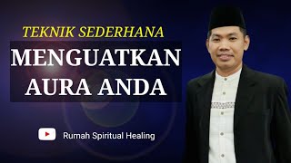 TEKNIK MEMPERKUAT AURA