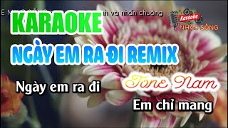 Ngày Em Ra Đi Remix Karaoke | Tone Nam | Karaoke Nhạc Sống Sóc Trăng