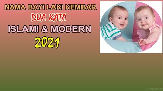 Nama  Bayi  Laki Kembar 2 Kata Islami Dan Modern 2021