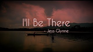 I'll be there - Jess Glynne (lyrics)