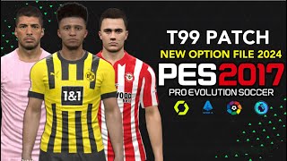 PES 2017 | T99 PATCH NEW OPTION FILE 2024 | 1/21/24 | PC