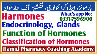 Hormones, Endocrinology, Functions Of Hormones, Glands, Classification Of Hormones