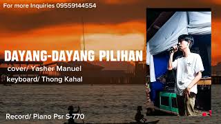 DAYANG-DAYANG PILIHAN cover/ Yasher Manuel keyboard/ Thong Kahal