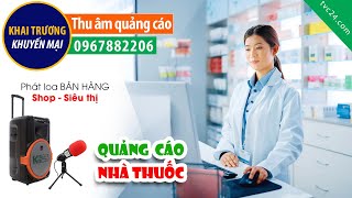 Thu âm khai trương nhà thuốc Minh Châu 6 MC đọc Quảng cáo 0967882206