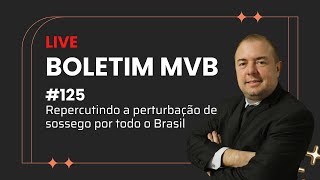 BOLETIM MVB - Novidades e repercussões sobre perturbação de sossego #125