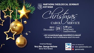 CHRISTMAS CAROL SERVICE 2022 | MAR THOMA THEOLOGICAL SEMINARY, KOTTATAM | 19.12.22 @ 06.00 PM