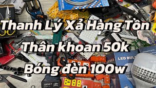 Xả hàng tồn kho giá  đồng nát  pin 10 seo 50k ,thân khoan 50k  bóng led ớt 20 k …vvv