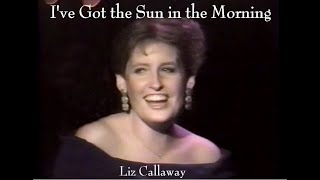 I've Got the Sun in the Morning (Liz Callaway)