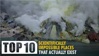 Top 10 Scientifically Impossible Places That Actually Exist | Info Junkie TV