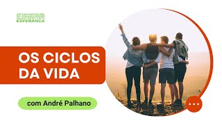 Palestra doutrinária: Os ciclos da vida com André Palhano