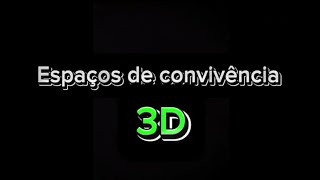 ESPAÇOS DE CONVIVÊNCIA 3D |  na aula de arte