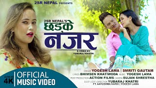 "Chadke Najar - Yogesh lama || Smriti Gautam Ft. Aayushama Karki  | New Look Dohori  Song 2076/2020"