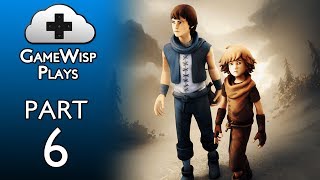 GameWisp Plays Brothers: A Tale Of Two Sons - Part 6