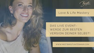 Werde zur besten Version deiner selbst! - Love & Life Mastery Trailer - 17.-19.September 2021