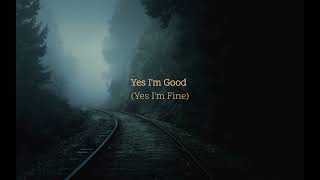 Yes I'm Good (Yes I'm Fine)