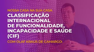 Olaf Kraus de Camargo: Classificação Internacional de Funcionalidade, Incapacidade e Saúde (CIF)