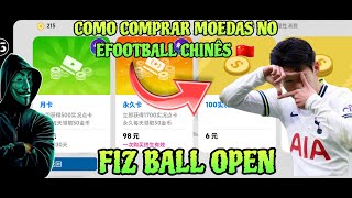 COMO COMPRAR MOEDAS NO EFOOTBALL CHINÊS 🇨🇳 - FIZ UM MEGA BALL OPEN! 😱