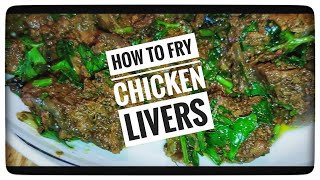 How to Fry Chicken Livers | Best Chicken liver Recipe  | Quarantine Lockdown Food | Anees