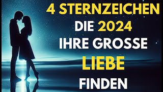 🔥❤️ Diese 4 STERNZEICHEN werden im Jahr 2024 ihre große LIEBE FINDEN! #sternzeichen #astrologie