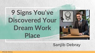 9 Signs You Have Discovered Your Dream Work Place | Stress Management Blueprint