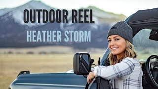 Outdoor Reel: Heather Storm