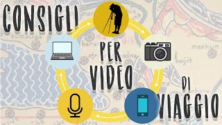 CONSIGLI per video di VIAGGIO (ft. Ciak in Camera)