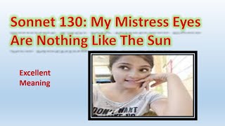 Sonnet 130 My mistress eyes  BY William Shakespeare