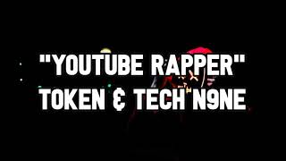 Token - Youtube Rapper (Lyrics) ft. Tech N9ne