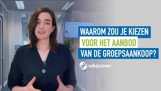 Waarom zou je kiezen voor het aanbod van de groepsaankoop van Wikipower?